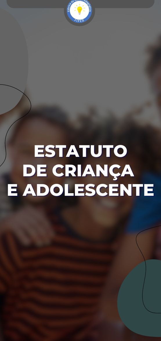 ESTATUTO DE CRIANÇA E ADOLESCENTE